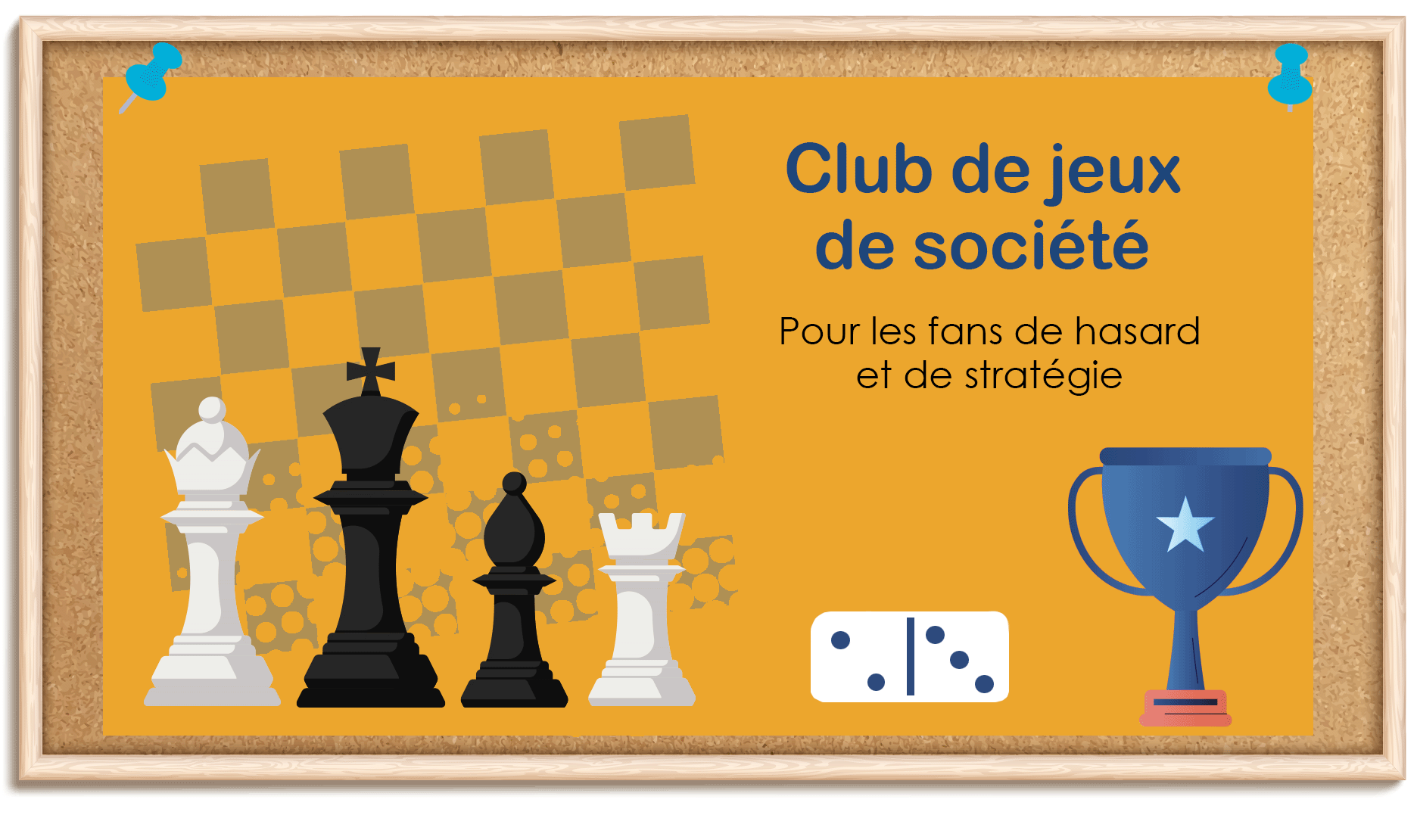 L’affiche du club de jeux de société. Slogan: Pour les fans de hasard et de stratégie.
