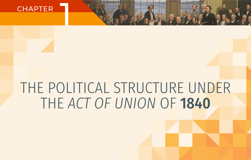 The political structure under the Act of Union of 1840