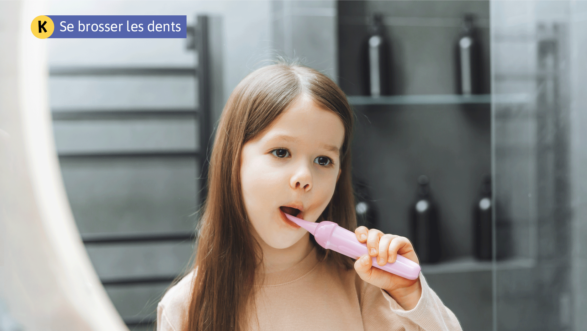 K. Se brosser les dents