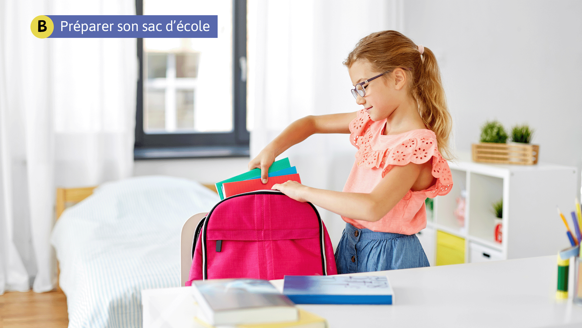 B. Préparer son sac d’école