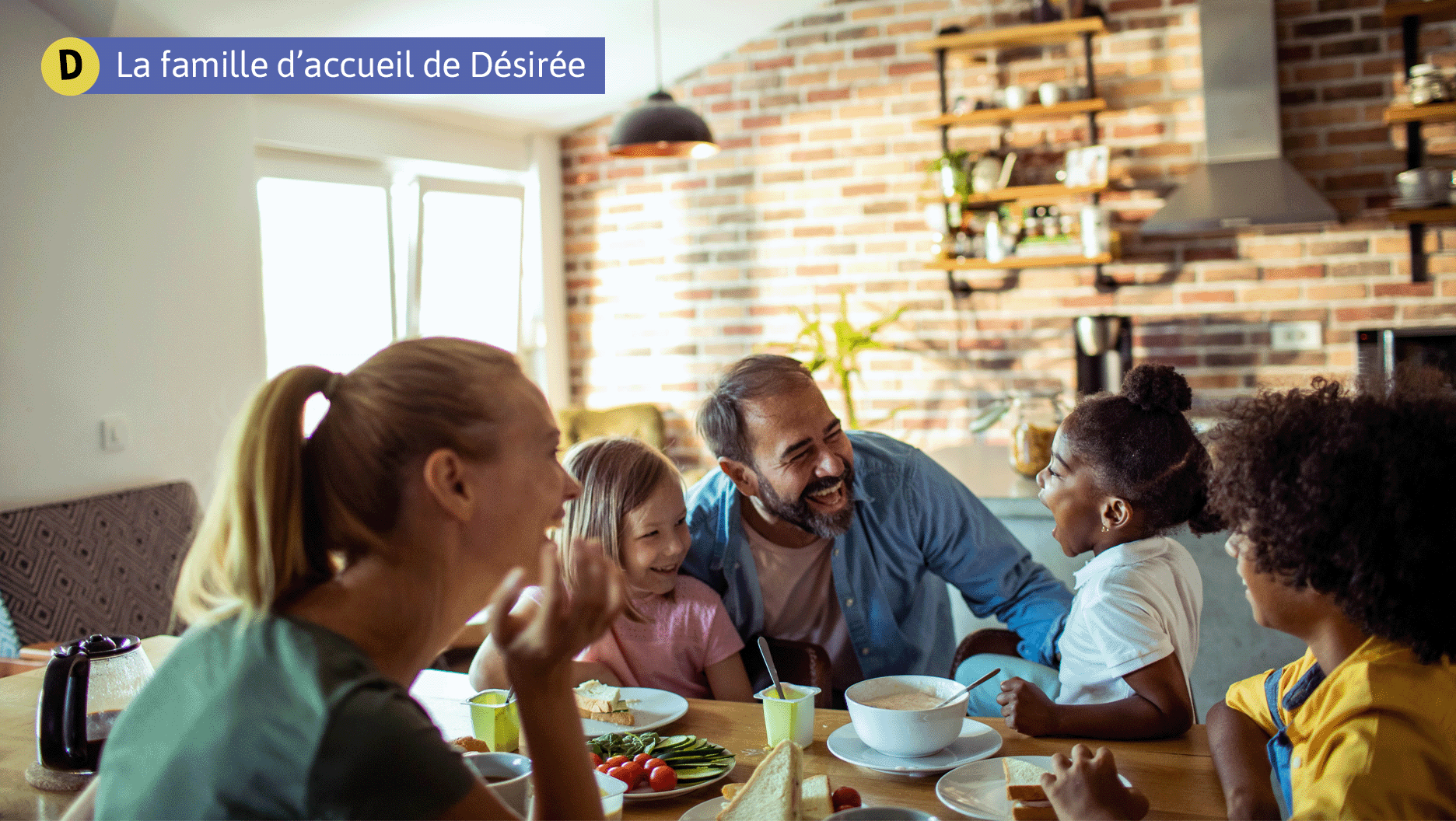 D. La famille d’accueil de Désirée