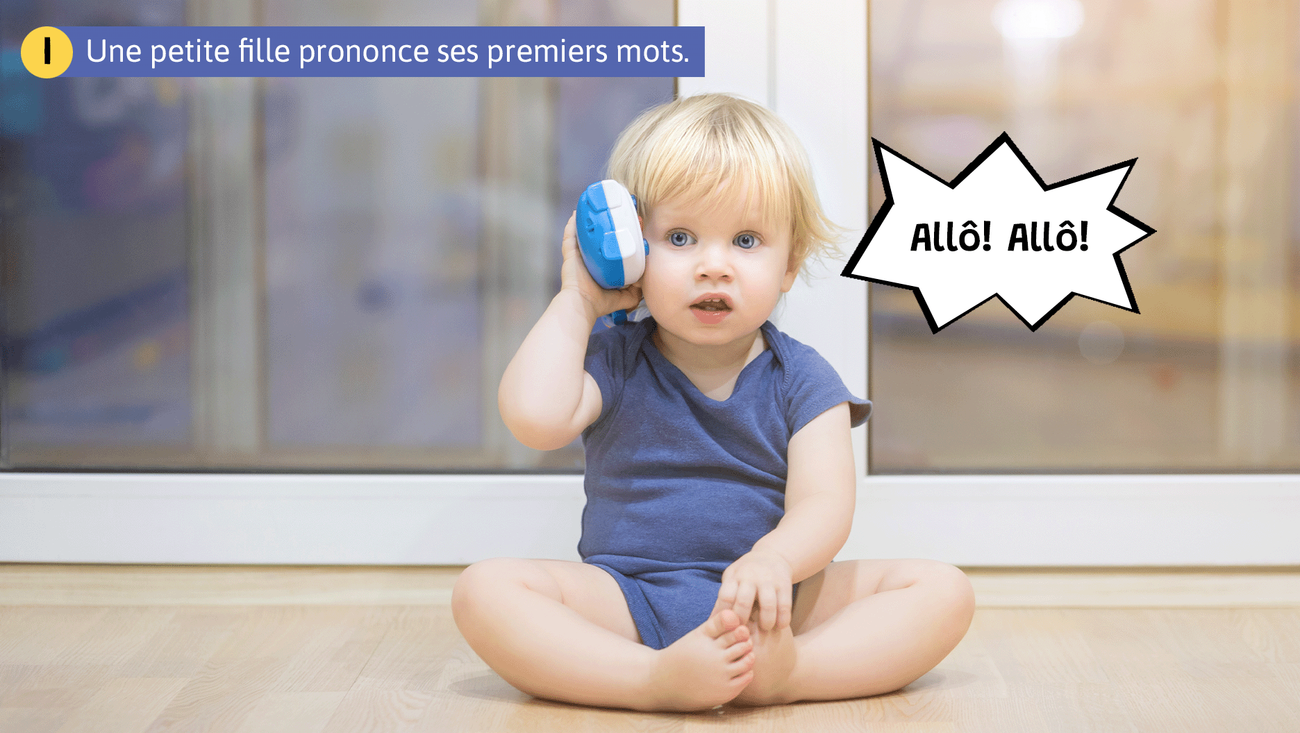 Une petite fille prononce ses premiers mots.