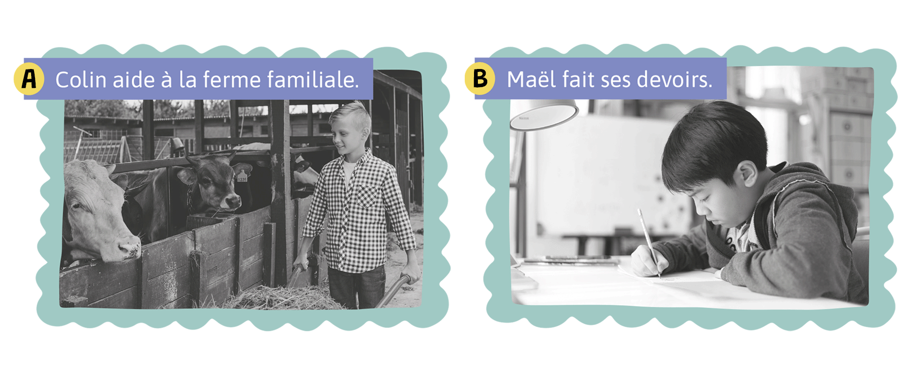 A. Colin, un garçon, aide à la ferme familiale. Il nettoie les enclos des vaches dans l’étable. B. Maël fait ses devoirs, assis à la table de la cuisine.
