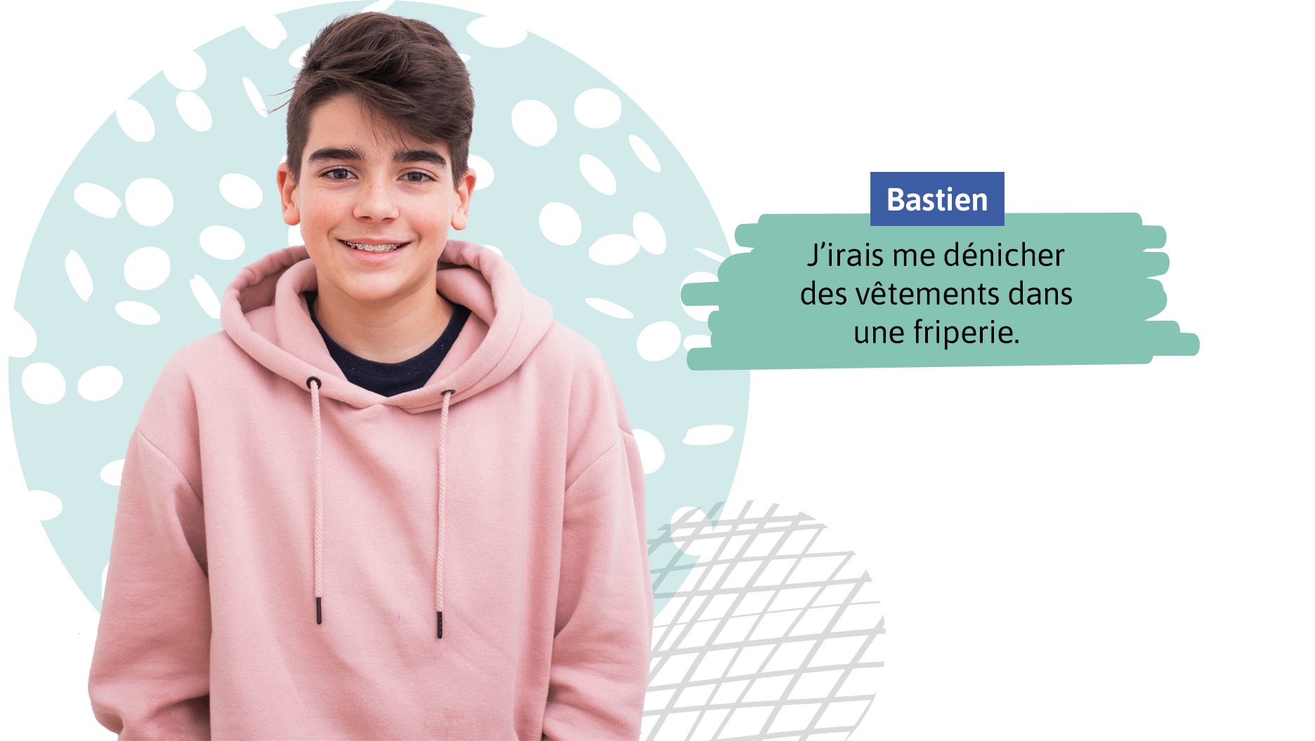Bastien, un adolescent, répond: «J’irais me dénicher des vêtements dans une friperie.»