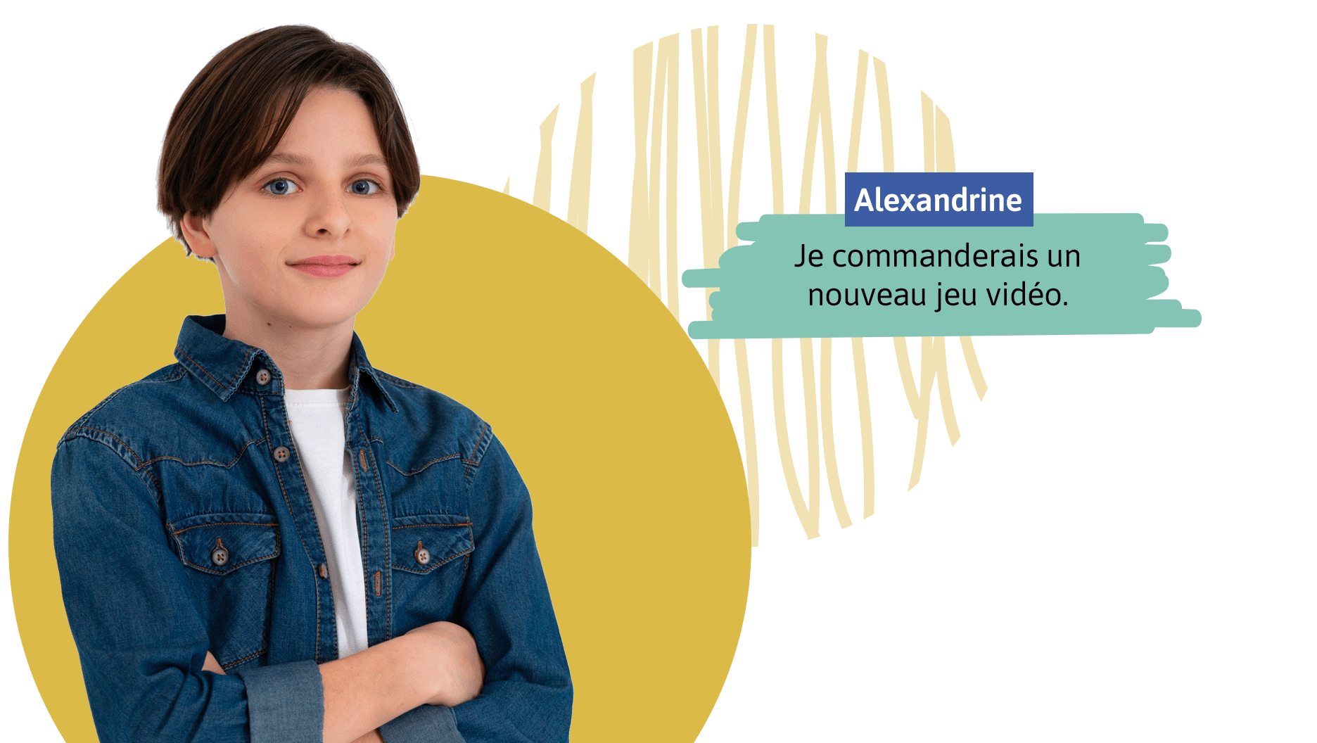 Alexandrine, une jeune fille, répond: «Je commanderais un nouveau jeu vidéo.»