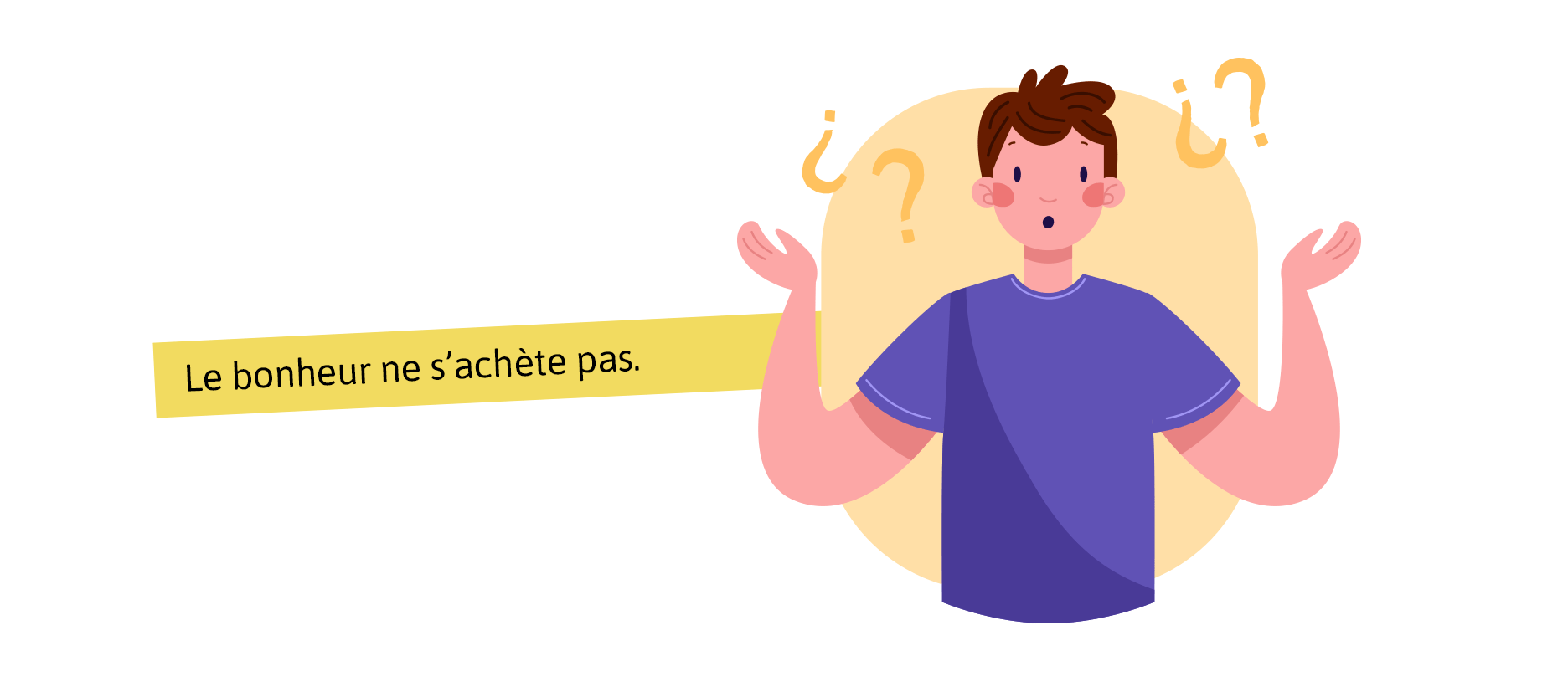 Une maxime: «Le bonheur ne s’achète pas.»