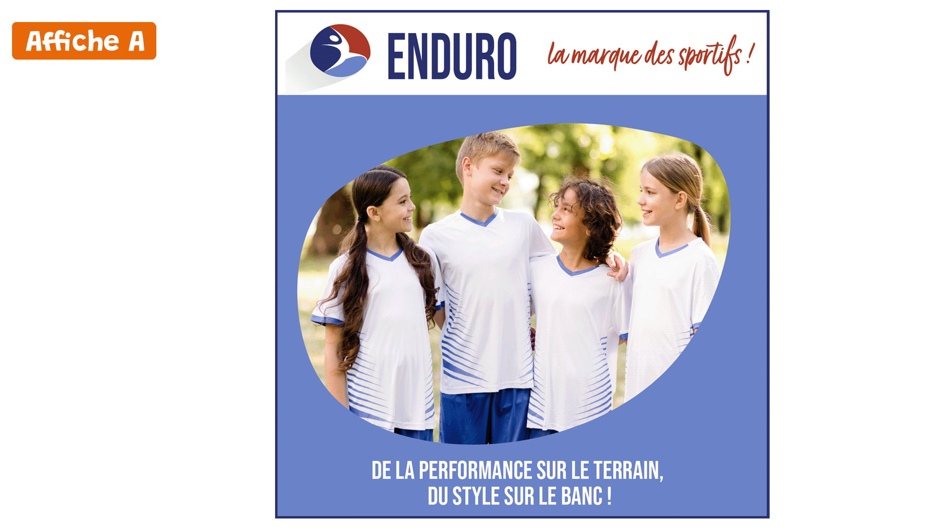 Enduro, c’est la marque des sportifs. On voit quatre coéquipiers, filles et garçons, porter fièrement des tenues de sport identiques. Slogan: De la performance sur le terrain, du style sur le banc!